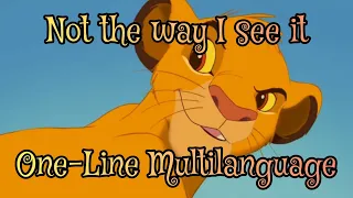 The Lion King: "Not the way I see it" One-Line Multilanguage