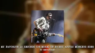 My Favorite 10 Seconds (or more) of Every Arctic Monkeys Song