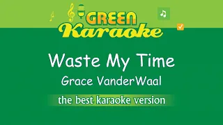 Grace VanderWaal - Waste My Time (Karaoke)