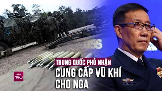 Thế giới toàn cảnh: Bộ trưởng Quốc phòng Trung Quốc phủ nhận thông tin cung cấp vũ khí cho Nga