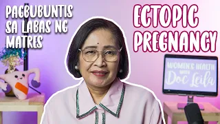 ECTOPIC PREGNANCY - Pagbubuntis sa Labas ng Matres with Doc Leila, OB-GYN (Philippines)