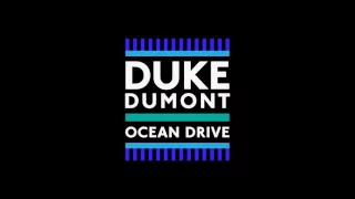 Duke Dumont- Ocean Drive. 1 HOUR