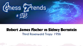 Robert James Fischer vs Sidney Bernstein • Third Rosenwald - Trophy, 1956