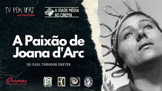 A Idade Média no cinema - Episódio 13 - A Paixão de Joana d'Arc