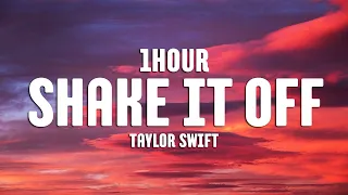 Taylor Swift - Shake It Off (Lyrics) [1HOUR]