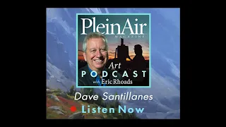 PleinAir Art Podcast Episode 82: Dave Santillanes