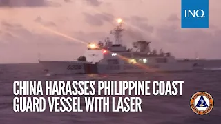 China harasses Philippine Coast Guard vessel with laser
