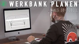 So planst und designst Du ein Projekt in 3D! | Werkbank selber bauen (Teil 2) | Jonas Winkler
