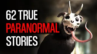 62 True Paranormal Stories - 04 Hours 51 Mins | Paranormal M