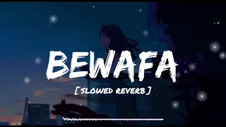 BEWAFA - Imran Khan full ( slowed Reverb) lofi songs hindi break up songs sad song lofi