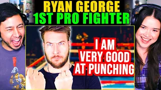 RYAN GEORGE 1st Guy To Be a Pro Fighter - Reaction!