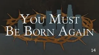 You Must Be Born Again - John 3:1-8