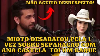 Gustavo Mioto DESABAFA sobre SEPARAÇÃO com Ana Castela e fala pela PRIMEIRA vez como foi o término