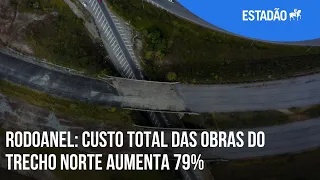 Rodoanel: custo total das obras do trecho norte aumenta 79% e chega a R$ 12,9 bilhões