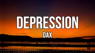 Dax - Depression (Lyrics) | I can't find myself. I get lost inside my brain