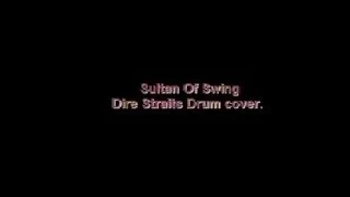 Sultan Of Swing - Dire Straits Drum cover.