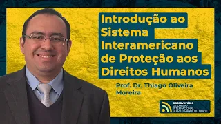 Aula: Introdução ao Sistema Interamericano de Proteção aos Direitos Humanos
