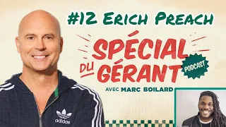 #12 Erich Preach de @AbaNPreach   | Le spécial du gérant avec Marc Boilard