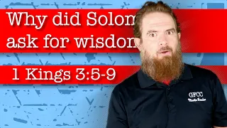 Why did Solomon ask for wisdom? - 1 Kings 3:5-9