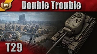 WOT: T29 - Double Trouble