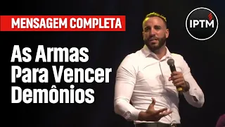 MENSAGEM COMPLETA: As Armas Para Vencer Demônios - Pr Leonardo Sale