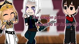 THE DRAGON PRINCE REACTS☆☆||GACHACLUB