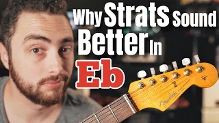 Why Do Strats Sound Better Tuned To Eb?