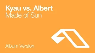 Kyau vs. Albert - Made of Sun (Album Version)