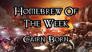 Homebrew Of The Week - Episode 210 - Cairn Born