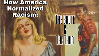 How America Normalized Racism : The Brute and the Thug