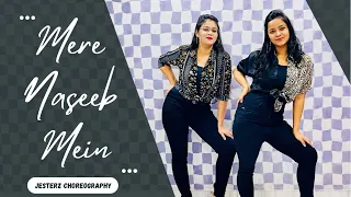 Mere Naseeb Mein | Bollywood Dance | Jesterz Choreography |@LiveToDancewithSonali