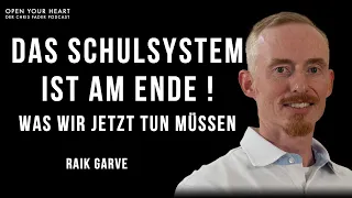 Raik Garve im Open Your Heart Podcast I Das Schulsystem ist am Ende! Was wir jetzt tun müssen