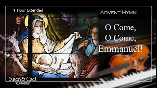 [1Hour] O Come, O Come, Emmanuel! (Advent Hymn) - Piano/Violin Cover - Extended