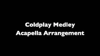 Coldplay Medley - Acapella Arrangement