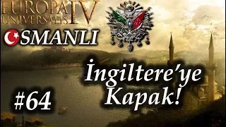 İngiltere'ye Kapak! | Europa Universalis 4 | Devlet-i Aliyye - Bölüm 64