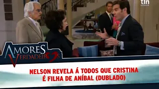 Amores Verdadeiros - Nelson revela á todos que Cristina é filha do Aníbal (DUBLADO)