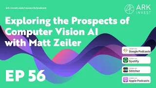 Exploring the Infinite Prospects of Computer Vision AI with Matt Zeiler