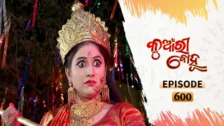 Kunwari Bohu | Full Ep 600 | 07th Dec 2020 | Odia Serial – TarangTV