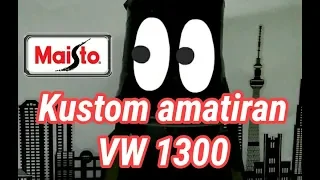 Kustom Amatiran Maisto VW 1300