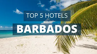 Top 5 Hotels in Barbados, Best Hotel Recommendations