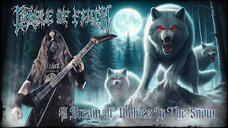 A Dream of Wolves in the Snow - Cradle of Filth - Black Metal Cover 🎶🎸🎤💭🐺❄️
