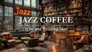 Jazz Relaxing Music for Work,Study,Unwind ☕ Cozy Coffee Shop Ambience