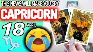 Capricorn ♑️ 🔞THIS NEWS WILL MAKE YOU CRY😭🆘 horoscope for today APRIL 18 2024 ♑️ #capricorn tarot