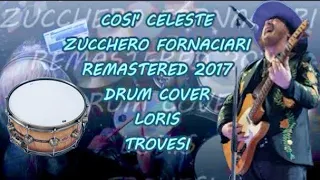 COSI' CELESTE" ZUCCHERO FORNACIARI *REMASTERED 2017*             DRUM COVER* LORIS TROVESI