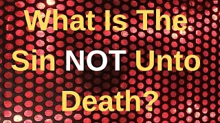 What is the Sin NOT unto Death? | Dr. Ralph Yankee Arnold | BBN