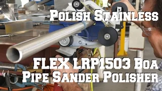FLEX LRP1503 Pipe Sander Polisher Review