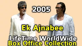 EK AJNABEE A MAN APART 2005 Bollywood Movie LifeTime WorldWide Box Office Collection Rating Songs