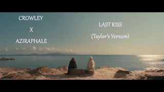 Crowley x Aziraphale | FMV | Last Kiss (Taylor's Version) | Good Omens 2