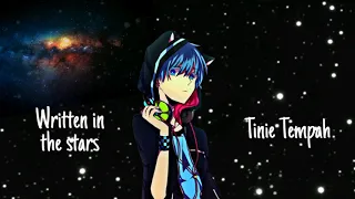 Nightcore || Written in the stars - Tinie Tempah