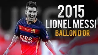 Lionel Messi - Ballon D'or 2015 - Skills & Goals HD